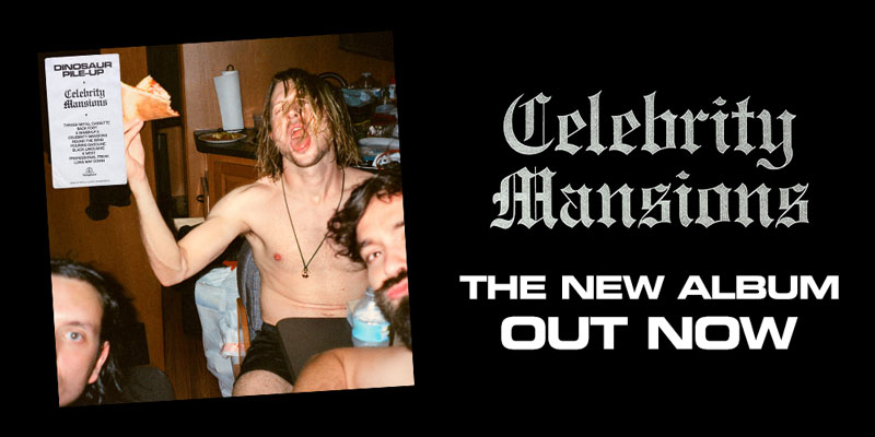 Dinosaur Pile-Up - Celebrity Mansions - The New Album Out Now